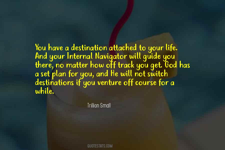 Life Has A Plan Quotes #1089101