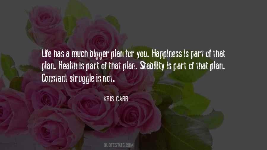 Life Has A Plan Quotes #1734548