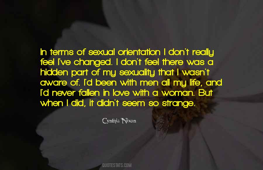 Life Has Been Changed Quotes #880648