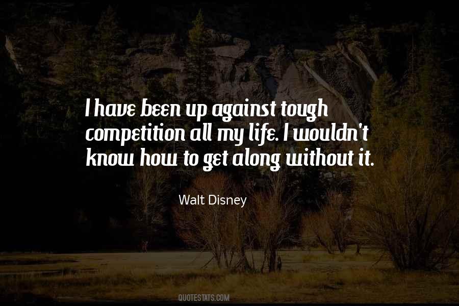 Life Has Been Tough Quotes #505048