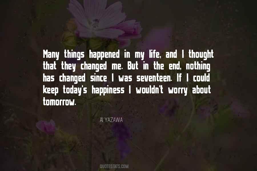 Life Has Changed Quotes #444762