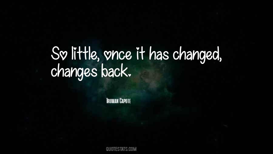 Life Has Changed Quotes #880460