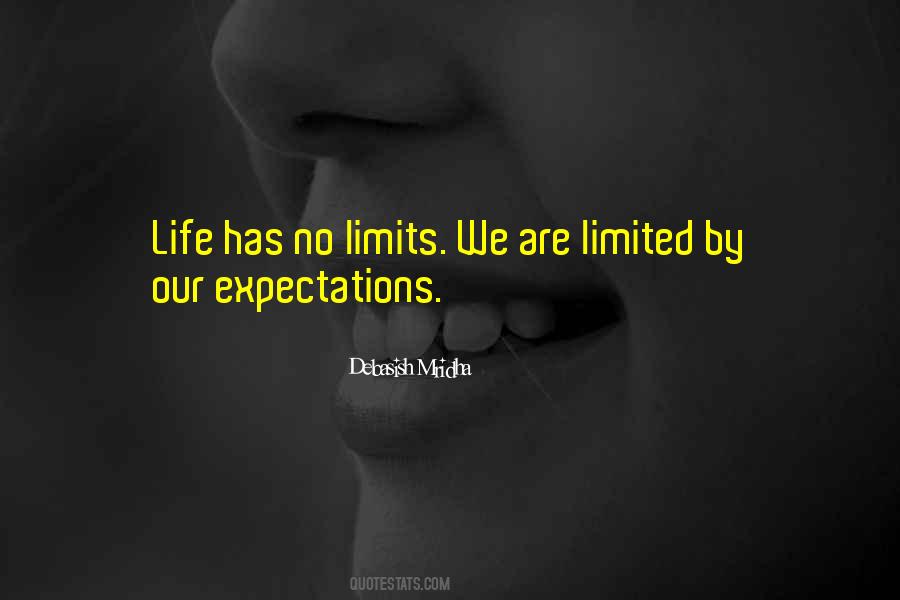 Life Has No Limits Quotes #222329