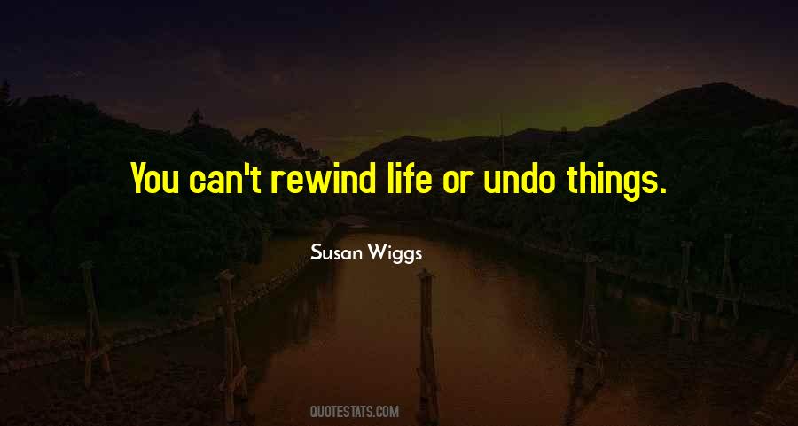 Life Has No Rewind Quotes #1546122