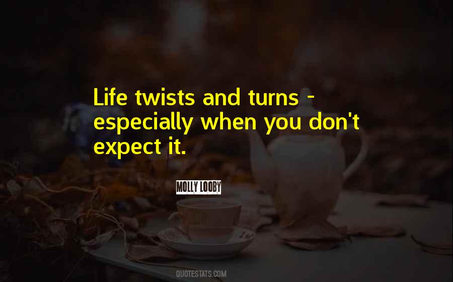 Life Has Twists And Turns Quotes #181100