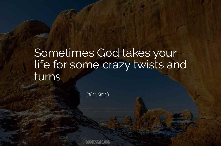 Life Has Twists And Turns Quotes #734089