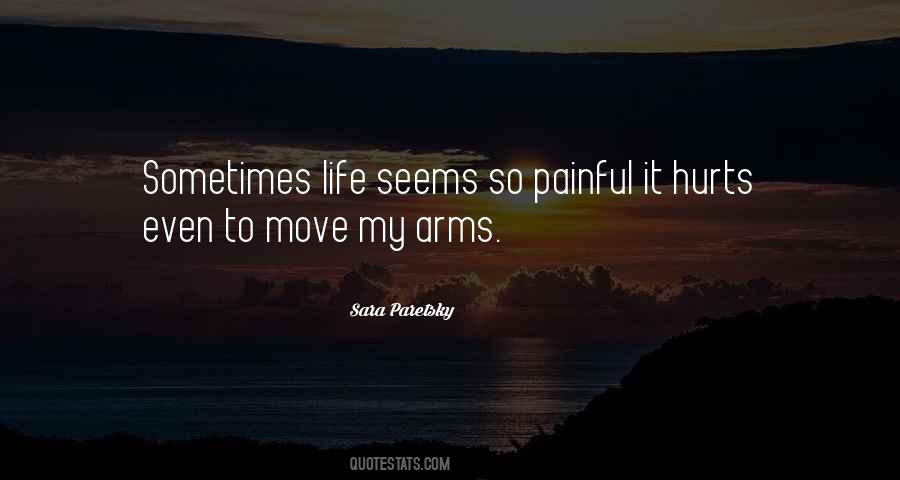 Life Hurts Sometimes Quotes #407954