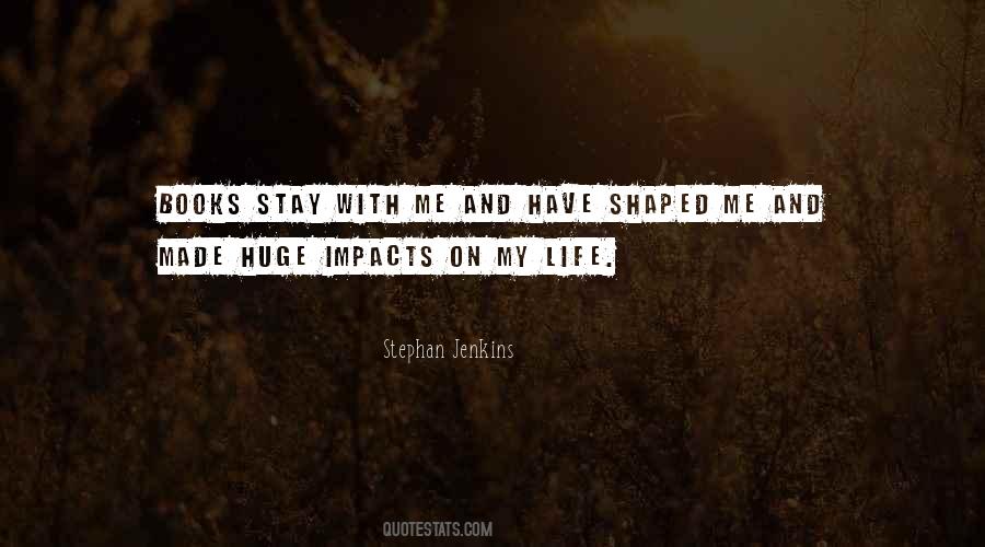 Life Impacts Quotes #1139957