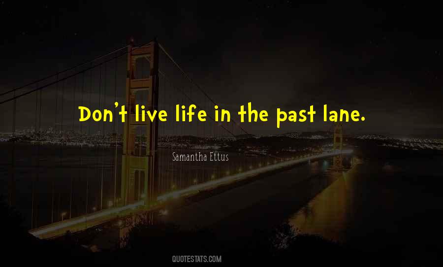 Life In The Past Quotes #1738299