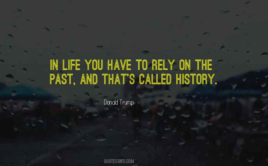 Life In The Past Quotes #236333