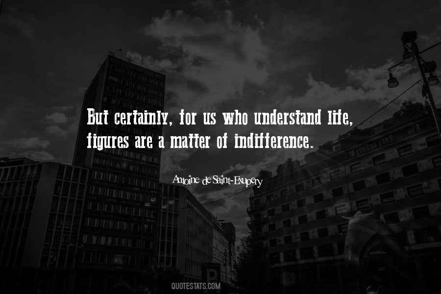 Life Indifference Quotes #1640236