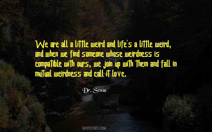 Life Is A Little Weird Quotes #1302762