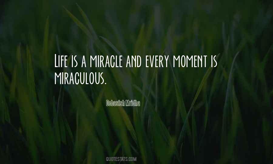 Life Is A Miracle Quotes #1142629