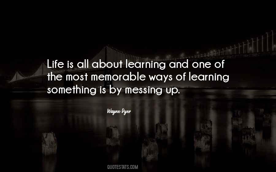 Life Is About Learning Quotes #659118