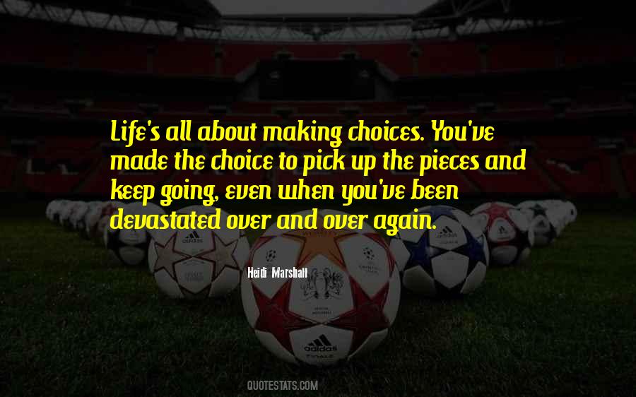 Life Is About Making Choices Quotes #1392350