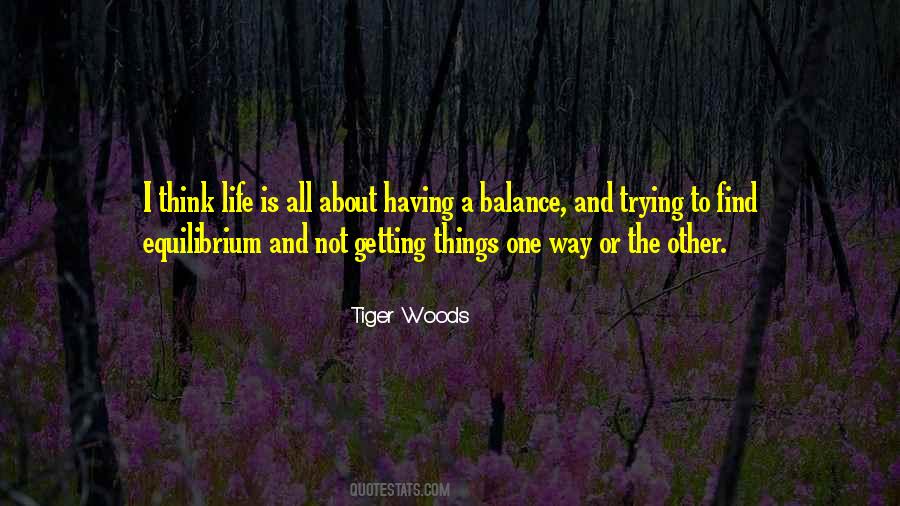 Life Is All About Balance Quotes #473837