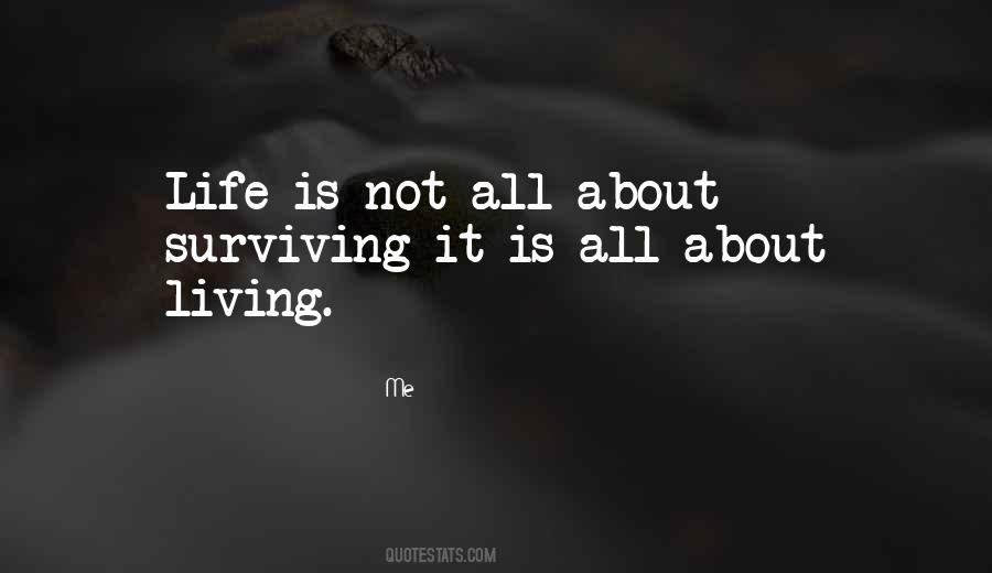 Life Is All About Living Quotes #1415486