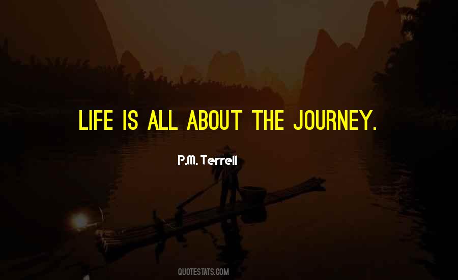 Life Is All About The Journey Quotes #1016490