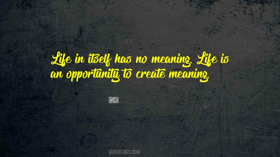 Life Is An Opportunity Quotes #1052335