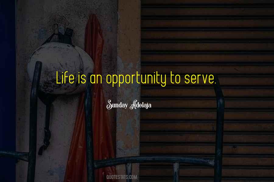 Life Is An Opportunity Quotes #1652271