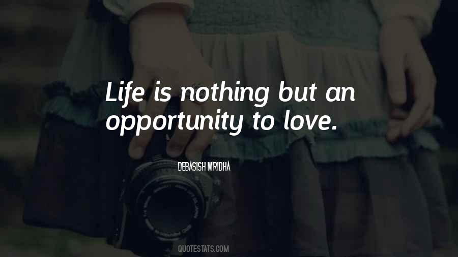 Life Is An Opportunity Quotes #563190