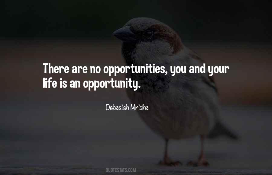 Life Is An Opportunity Quotes #967470