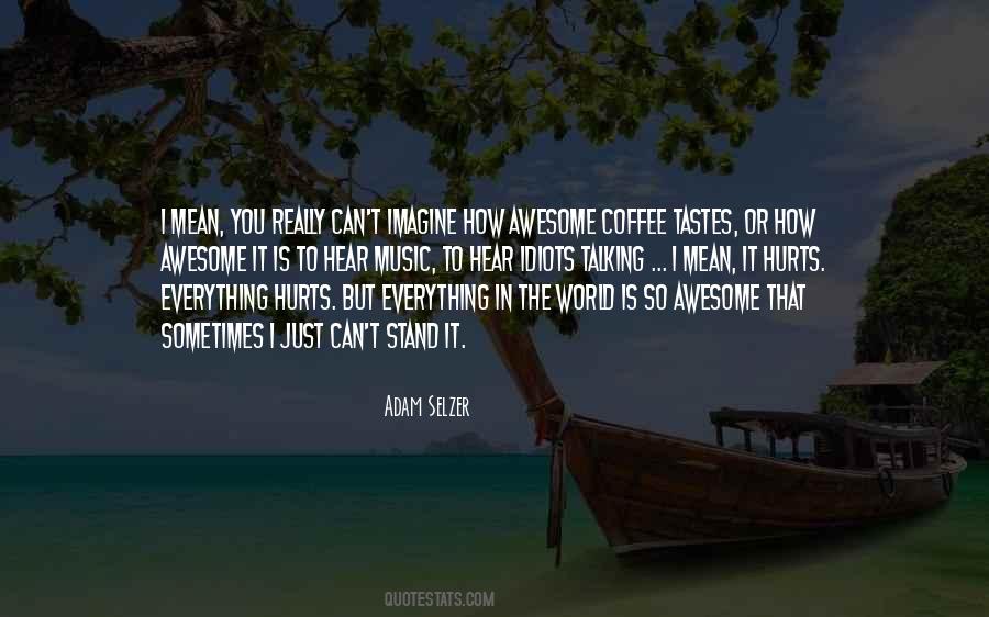 Life Is Awesome Quotes #764399