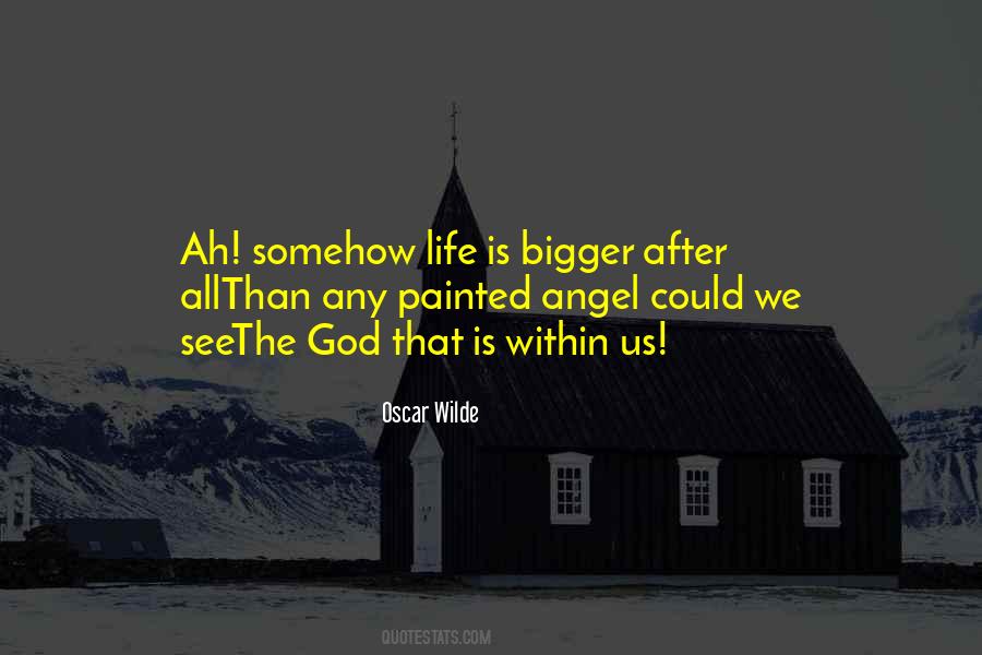 Life Is Bigger Quotes #1876491