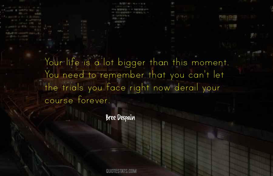 Life Is Bigger Quotes #807759