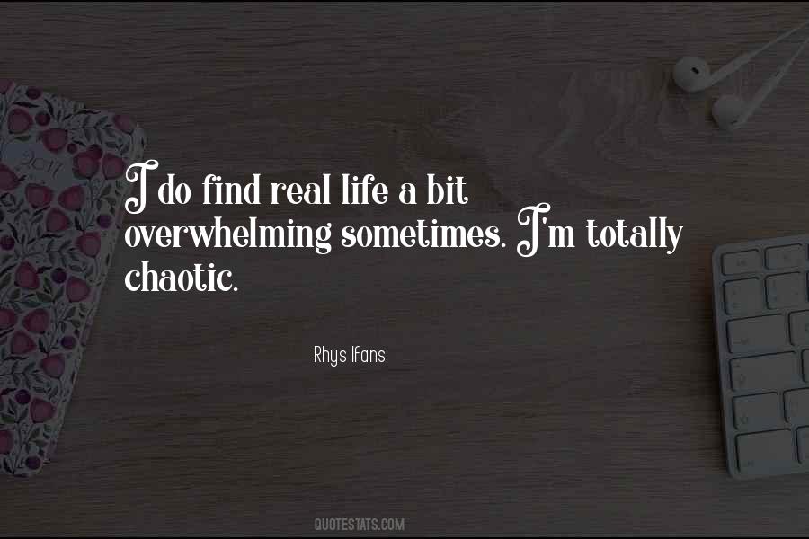 Life Is Chaotic Quotes #668294