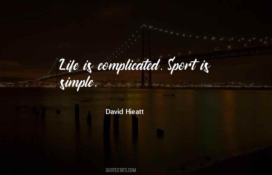 Life Is Complicated Quotes #1487514
