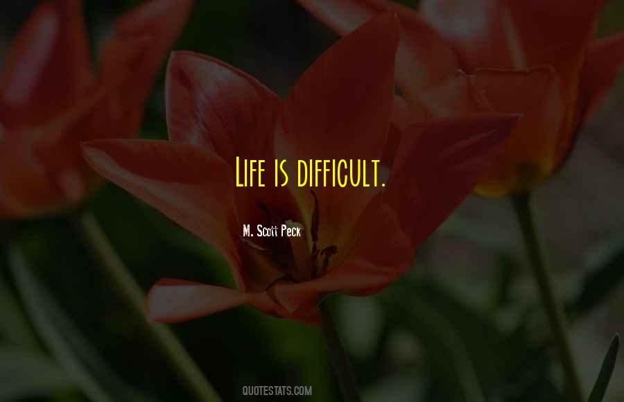 Life Is Difficult Quotes #1023571