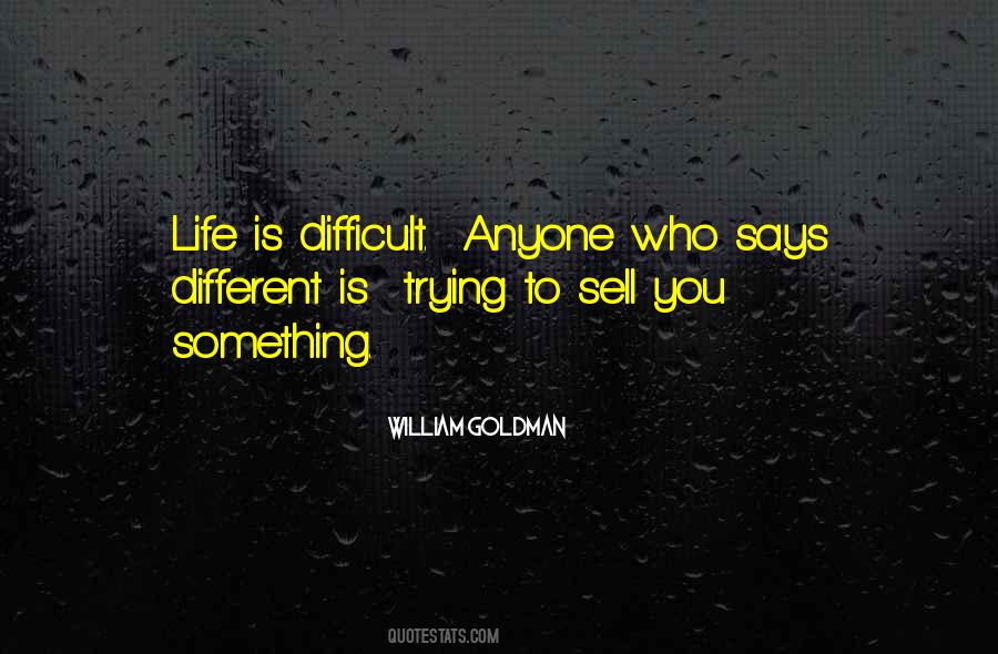 Life Is Difficult Quotes #702113