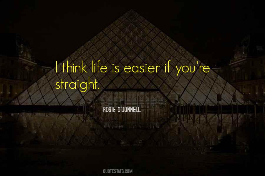 Life Is Easier Quotes #1281156