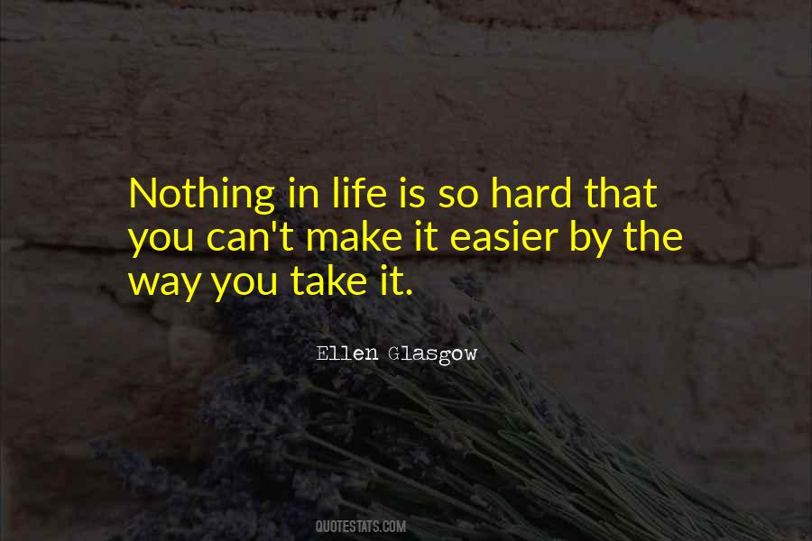 Life Is Easier Quotes #242992