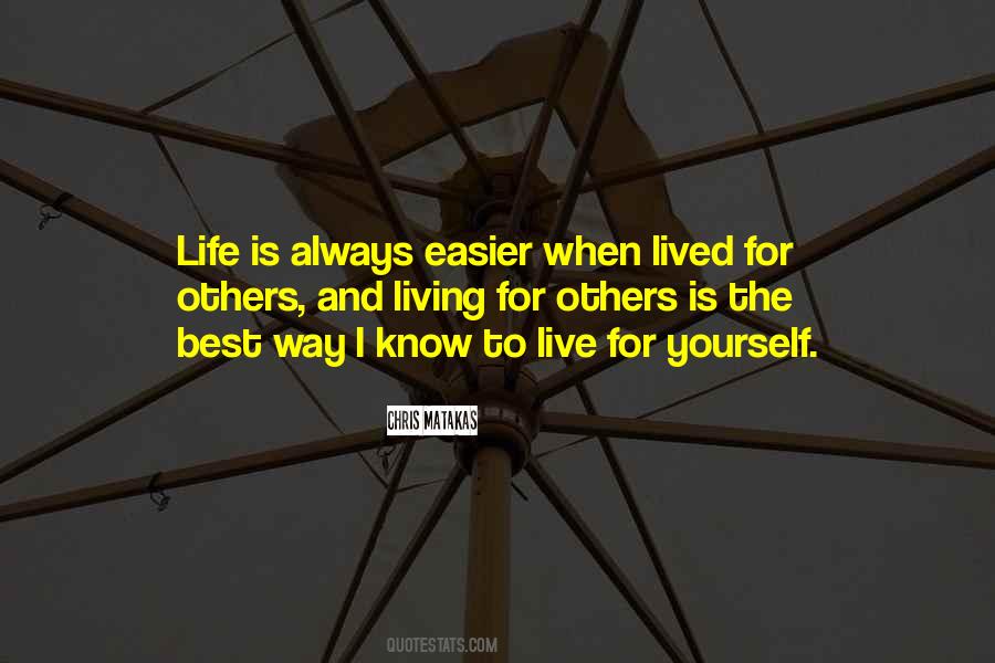 Life Is Easier Quotes #266022