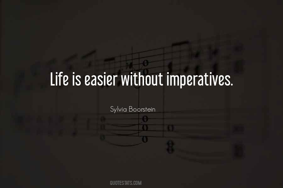 Life Is Easier Quotes #515009