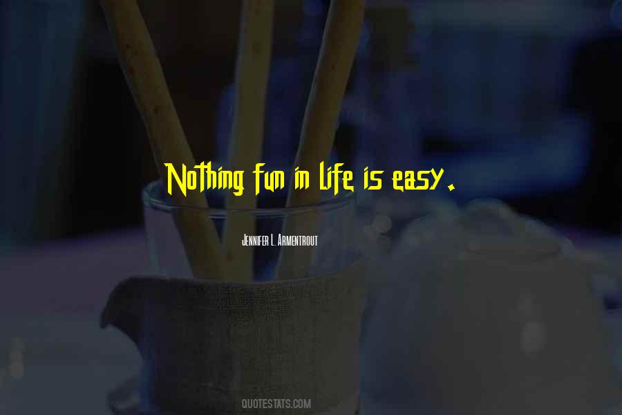 Life Is Easy Quotes #1079215