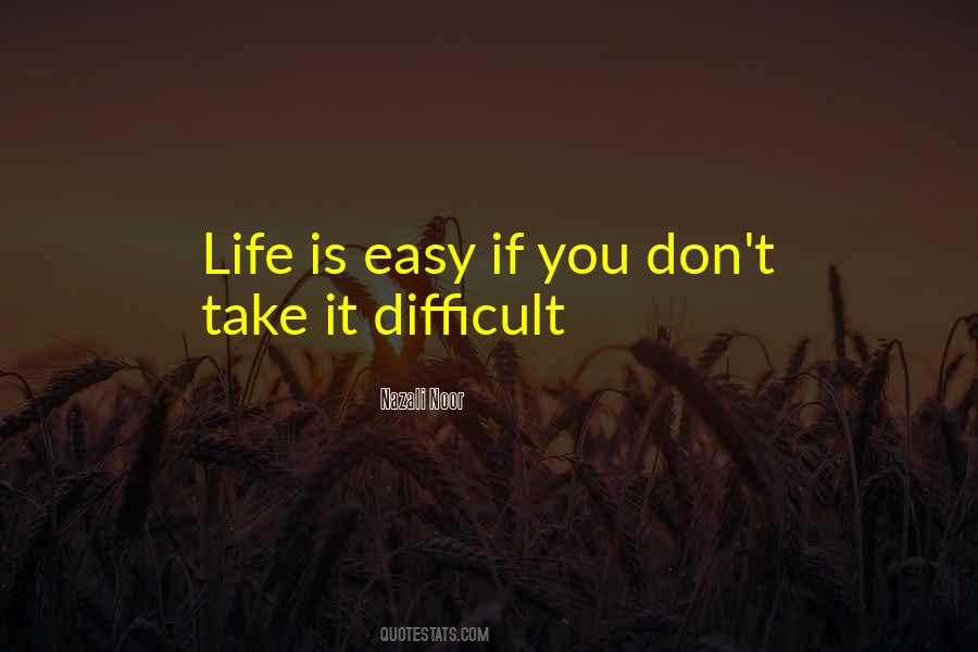 Life Is Easy Quotes #585751