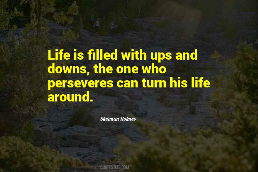 Life Is Filled With Ups And Downs Quotes #1397506