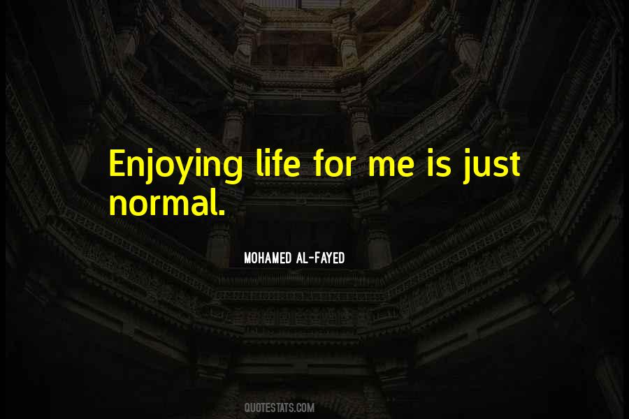 Life Is For Enjoying Quotes #803417