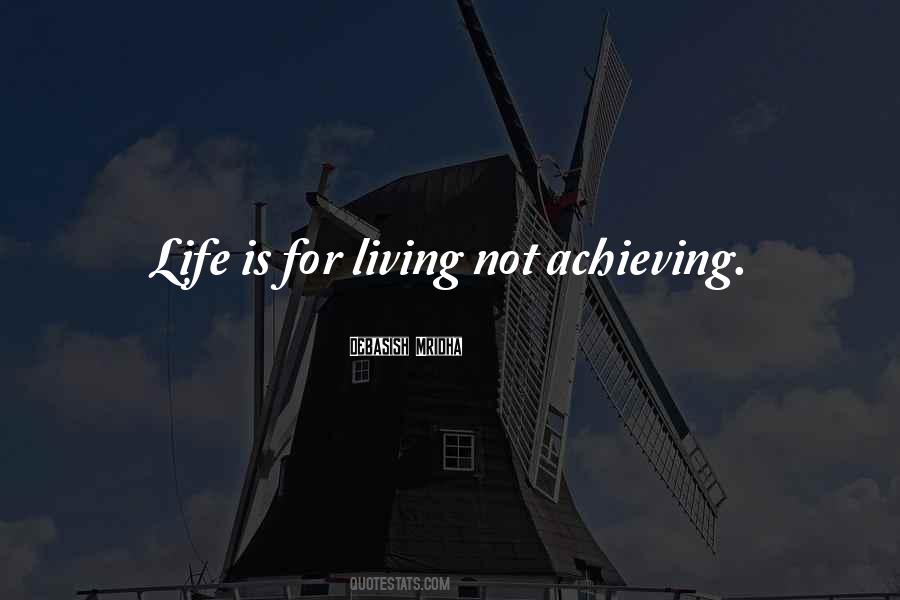 Life Is For Living Quotes #7377