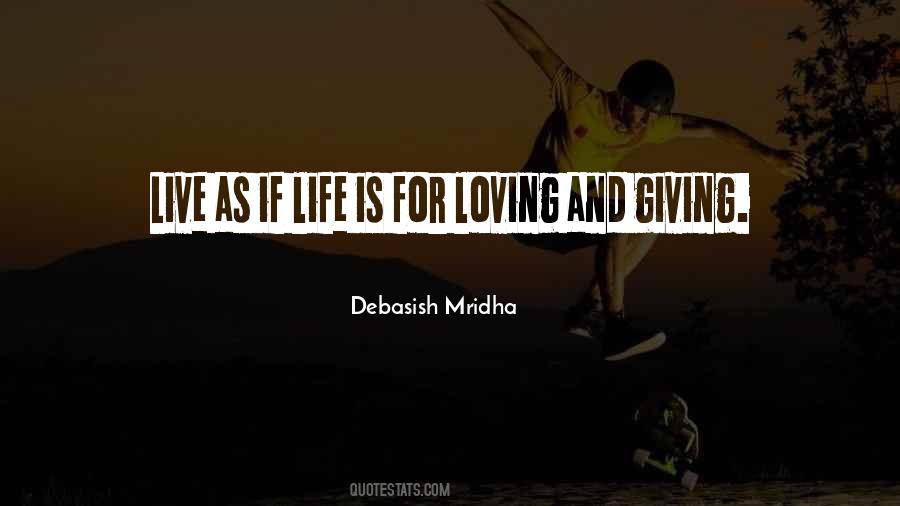 Life Is For Loving Quotes #848414