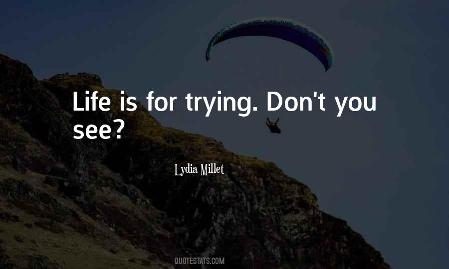 Life Is For Quotes #351417