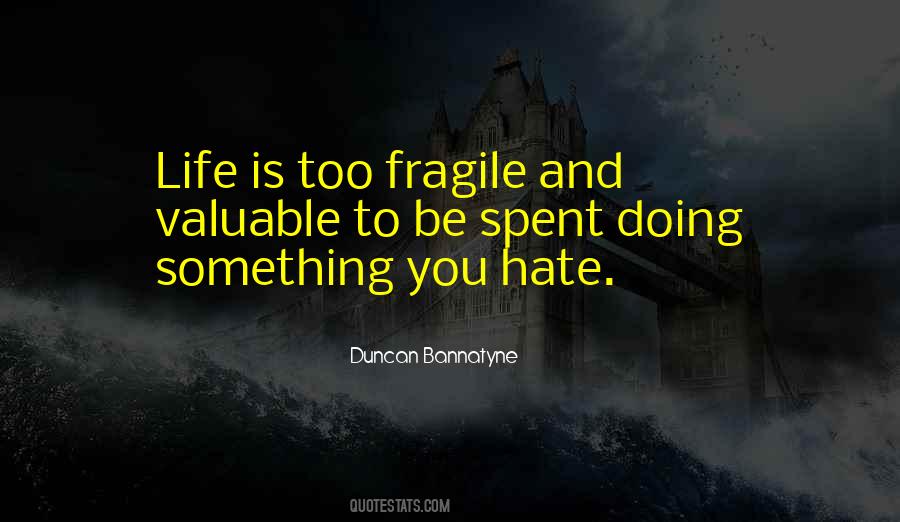 Life Is Fragile Quotes #1395249