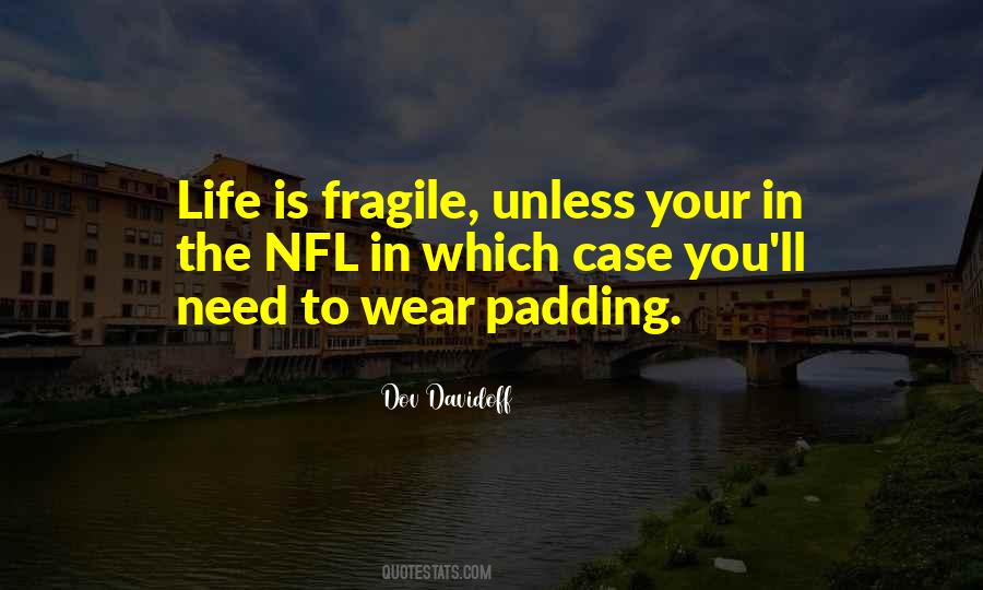 Life Is Fragile Quotes #635527