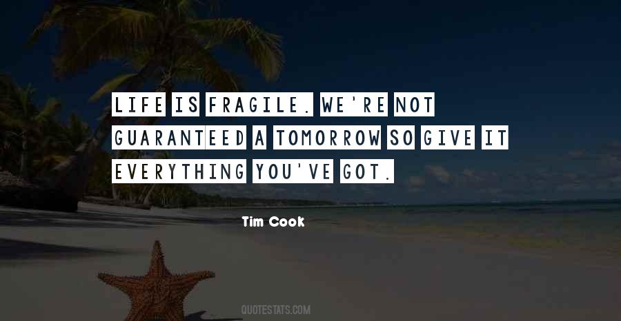 Life Is Fragile Quotes #711966