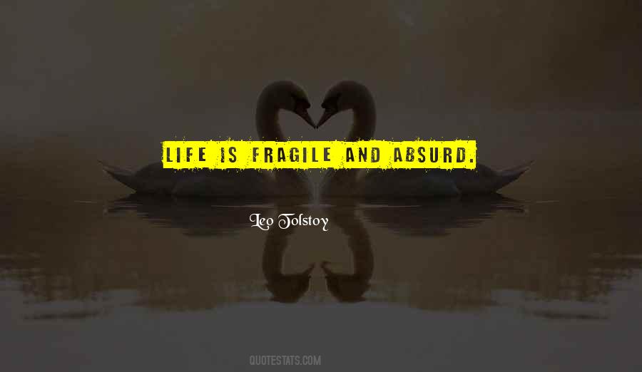 Life Is Fragile Quotes #761133