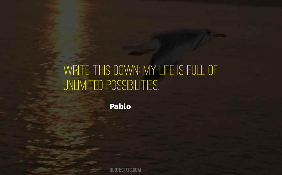 Life Is Full Of Possibilities Quotes #1452262