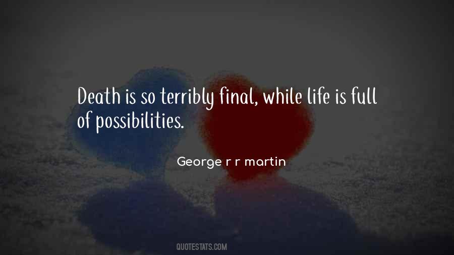 Life Is Full Of Possibilities Quotes #1549583